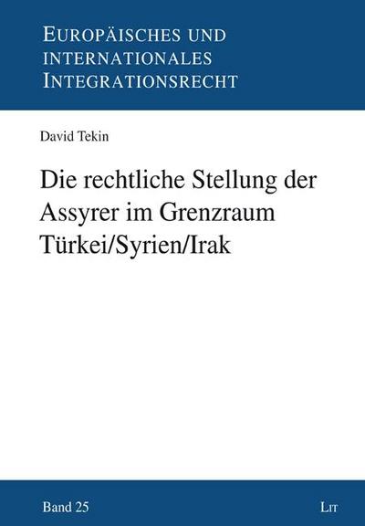 Tekin, D: Die rechtliche Stellung der Assyrer im Grenzraum T