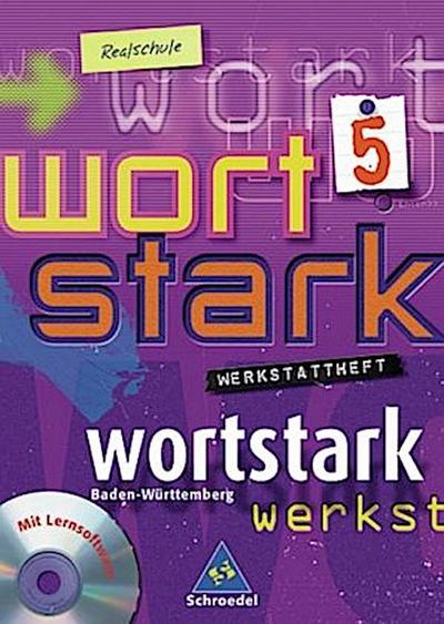 Wortstark, Ausgabe Realschule Baden-Württemberg 9. Klasse, Werkstattheft m. CD-ROM