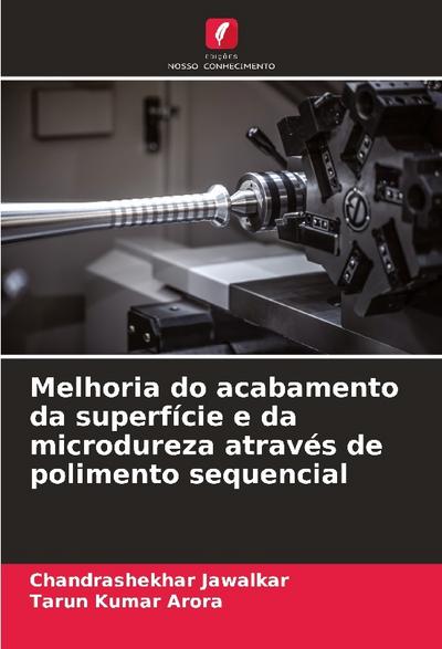 Melhoria do acabamento da superfície e da microdureza através de polimento sequencial