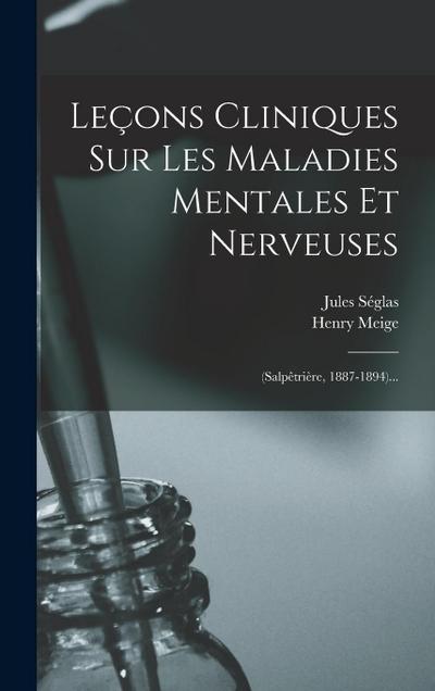 Leçons Cliniques Sur Les Maladies Mentales Et Nerveuses