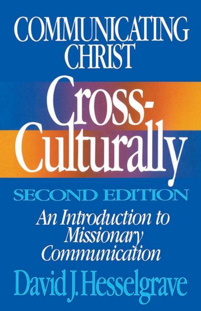 Communicating Christ Cross-Culturally, Second Edition