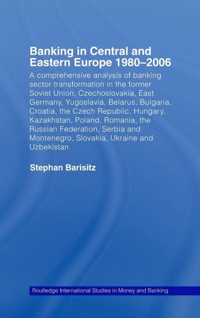 Banking in Central and Eastern Europe 1980-2006