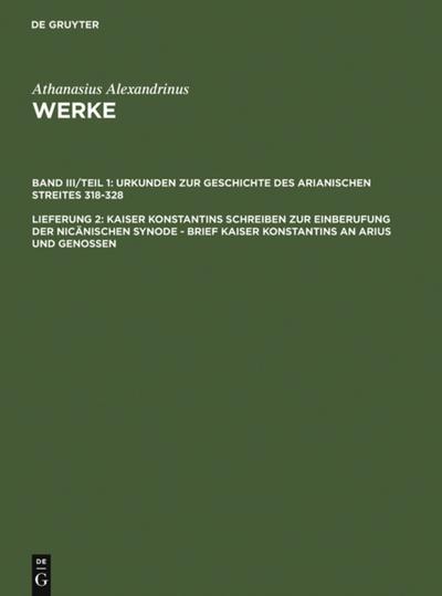 Kaiser Konstantins Schreiben zur Einberufung der nicänischen Synode - Brief Kaiser Konstantins an Arius und Genossen