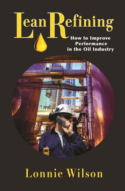 Lean Refining: How to Improve Performance in the Oil Industry