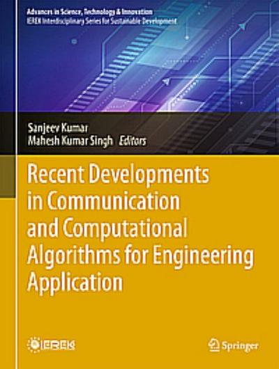 Recent Developments in Communication and Computational Algorithms for Engineering Application