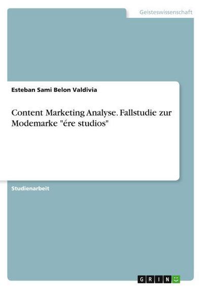 Content Marketing Analyse. Fallstudie zur Modemarke 