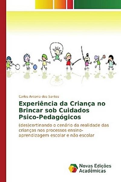 Experiência da Criança no Brincar sob Cuidados Psico-Pedagógicos
