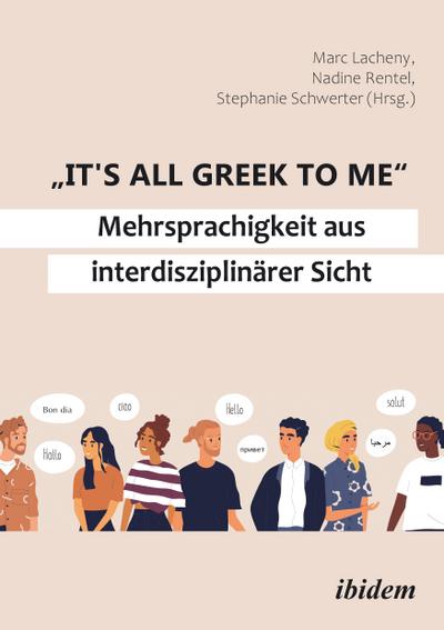 "It’s all Greek to me": Mehrsprachigkeit aus interdisziplinärer Sicht