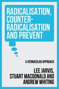 Radicalisation, counter-radicalisation, and Prevent