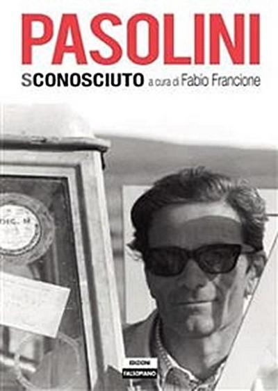 Pier Paolo Pasolini sconosciuto
