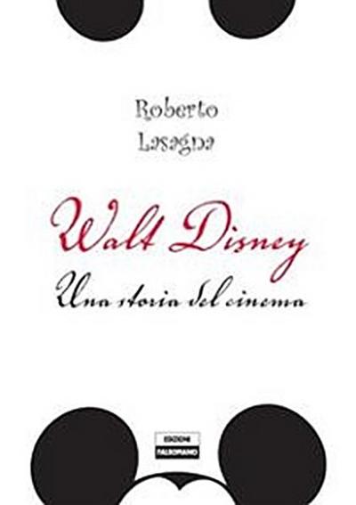 Walt Disney. Una storia del cinema