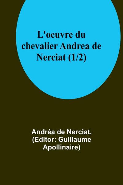 L’oeuvre du chevalier Andrea de Nerciat (1/2)