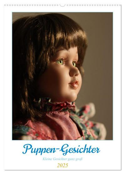 Puppen-Gesichter (Wandkalender 2025 DIN A2 hoch), CALVENDO Monatskalender