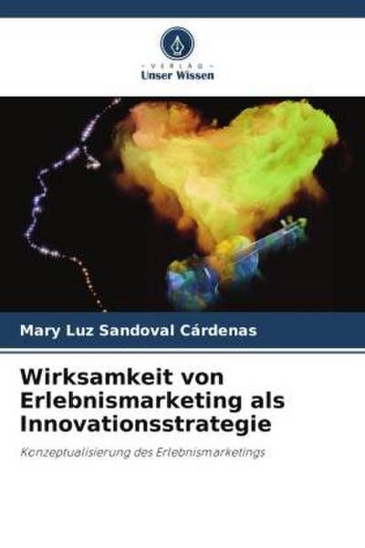 Wirksamkeit von Erlebnismarketing als Innovationsstrategie