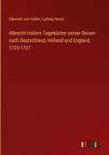 Albrecht Hallers Tagebücher seiner Reisen nach Deu
