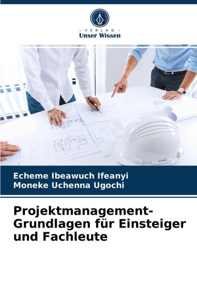 Projektmanagement-Grundlagen für Einsteiger und Fachleute