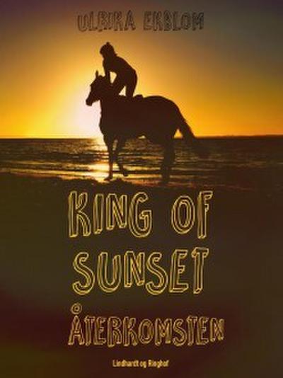 King of Sunset : återkomsten