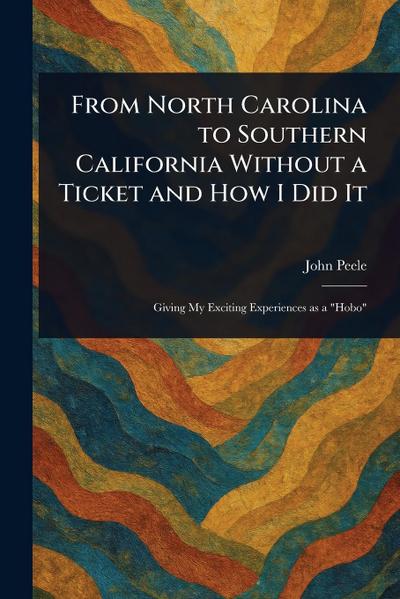 From North Carolina to Southern California Without a Ticket and How I Did It