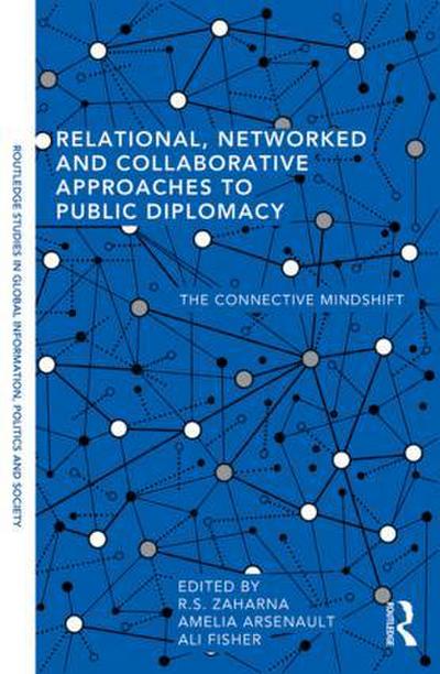 Relational, Networked and Collaborative Approaches to Public Diplomacy