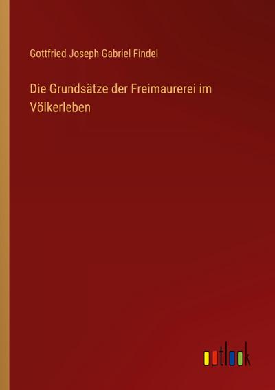 Die Grundsätze der Freimaurerei im Völkerleben