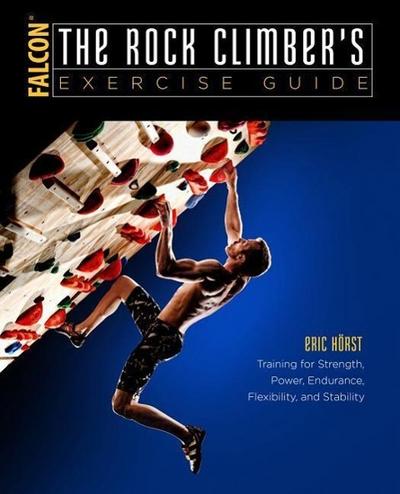 The Rock Climber’s Exercise Guide