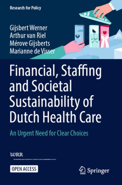 Financial, Staffing and Societal Sustainability of Dutch Health Care