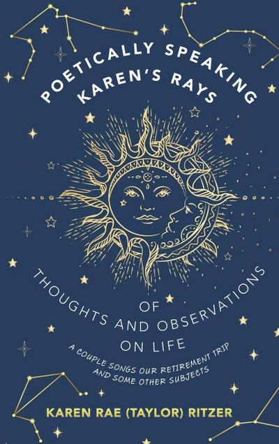 POETICALLY SPEAKING KAREN’S RAYS OF THOUGHTS AND OBSERVATIONS ON LIFE