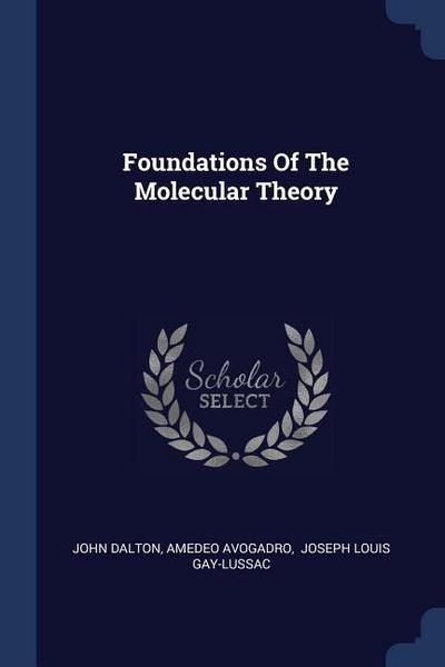 FOUNDATIONS OF THE MOLECULAR T