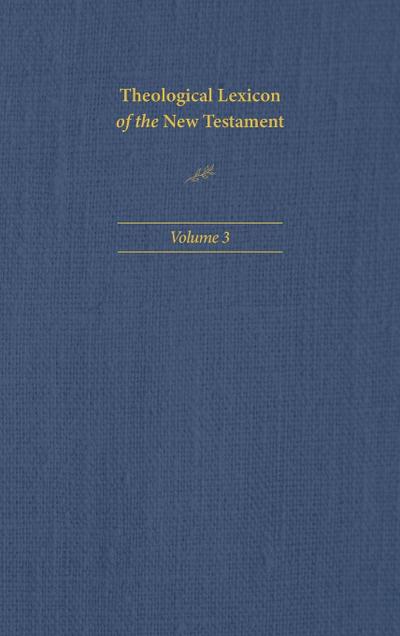 Theological Lexicon of the New Testament: Volume 3