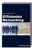 Effizientes Networking: Wie Sie aus einem Kontakt eine werthaltige Geschäftsbeziehung entwickeln (Kompakt. / Der schnelle und kompetente Ratgeber.)