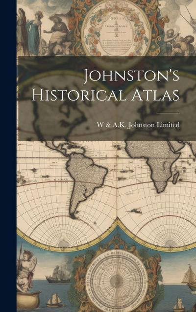 Johnston’s Historical Atlas