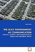 THE BUILT ENVIRONMENT AS COMMUNICATION