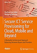 Secure ICT Service Provisioning for Cloud, Mobile 