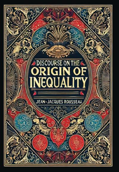 Discourse on the Origin of Inequality (Collector’s Edition) (Laminated Hardback with Jacket)