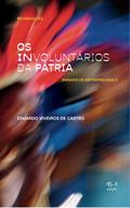 Os involuntários da pátria: ensaios de antropologia II