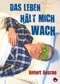 Das Leben hält mich wach