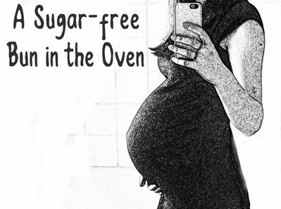 A Sugar Free Bun In The Oven