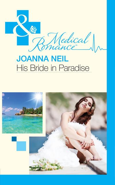 His Bride In Paradise (Mills & Boon Medical)