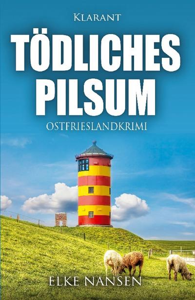 Tödliches Pilsum. Ostfrieslandkrimi