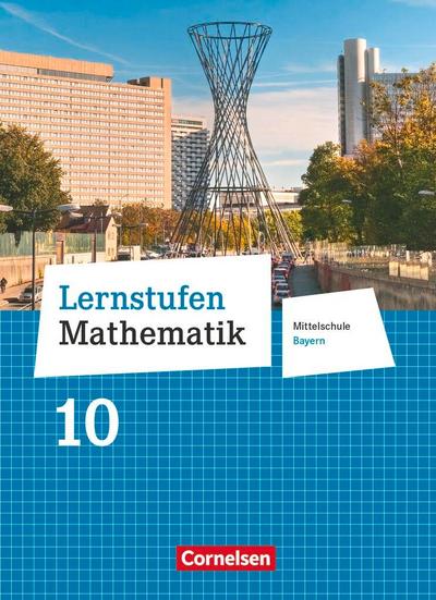 Lernstufen Mathematik 10. Jahrgangsstufe - Mittelschule Bayern - Schülerbuch