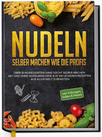 Nudeln selber machen wie die Profis