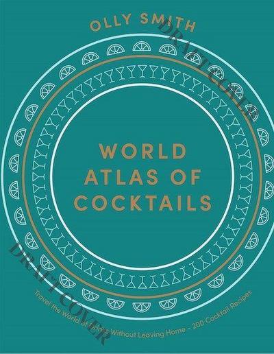 World Atlas of Cocktails 
