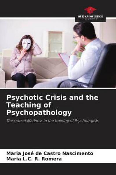Psychotic Crisis and the Teaching of Psychopathology