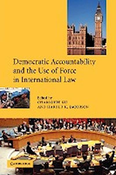Democratic Accountability and the Use of Force in International Law