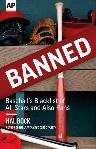 Banned: Baseball’s Blacklist of All-Stars and Also-Rans