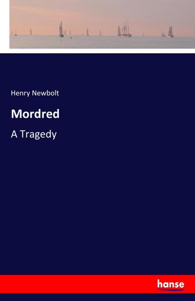 Mordred - Henry Newbolt