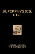 Superphysics, etc.