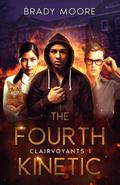 The Fourth Kinetic (Clairvoyants, #1)
