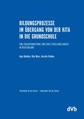 Bildungsprozesse im Übergang von der Kita in die Grundschule