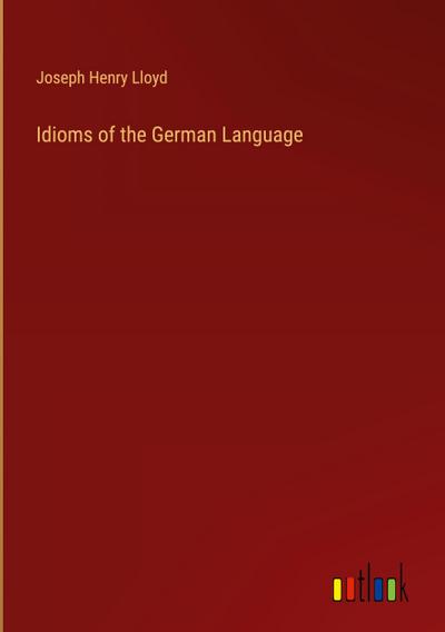 Idioms of the German Language